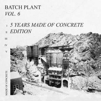 VA –  Batch Plant Vol. 6, 5 Years made of CONCRETE Edition