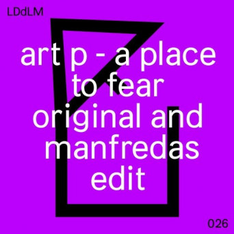 Art P – A Place To Fear