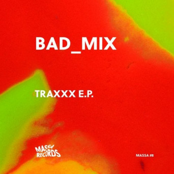 Bad_Mix – Traxxx EP