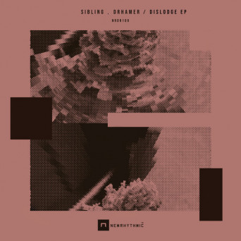 Sibling & Drhamer – DISLODGE EP