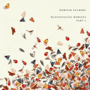 Dominik Eulberg – Mannigfaltig Remixes (Pt. 1) [FLAC]