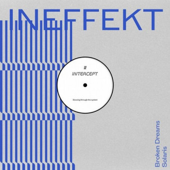 Ineffekt – Broken Dreams / Solaris