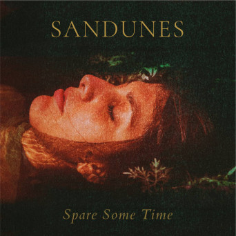 Sandunes – Spare Some Time