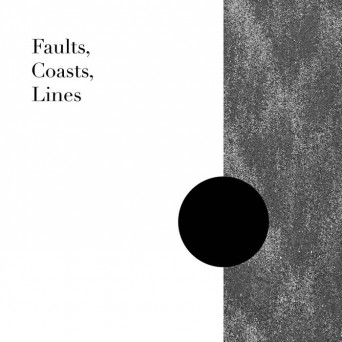 Loscil – Faults, Coasts, Lines