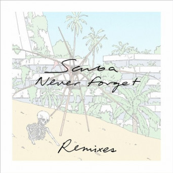 Scuba – Never Forget (Remixes)