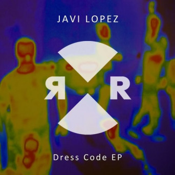 Javi Lopez – Dress Code EP