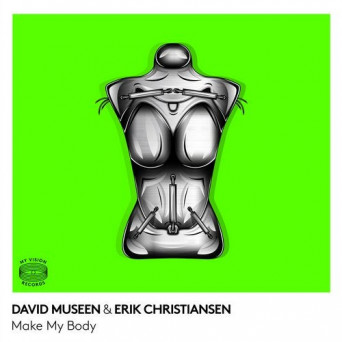 Erik Christiansen, David Museen – Make My Body