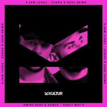 Amine Edge & DANCE – Crazy Maf’k