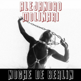 Alejandro Molinari – Noche De Berlin