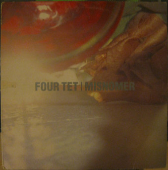 Four Tet – Misnomer