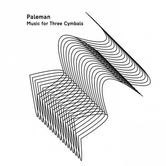 Paleman – Music for Three Cymbals