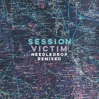 Session Victim – Needledrop Remixed