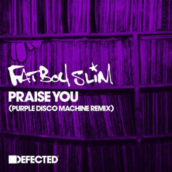 Fatboy Slim – Praise You (Purple Disco Machine Remix)