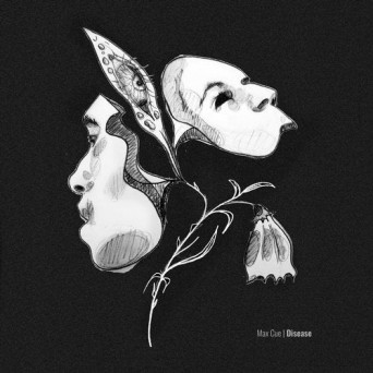 Max Cue – Disease