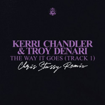 Kerri Chandler – The Way It Goes (Track 1) (Chris Stussy Remix)