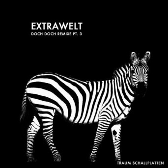 Extrawelt – Doch Doch Remixe, Pt. 3