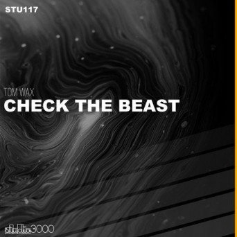 Tom Wax – Check the Beast