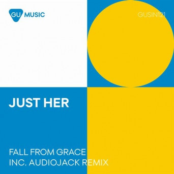 Just Her – Fall From Grace (Audiojack Remixes)