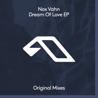 Nox Vahn – Dream Of Love EP