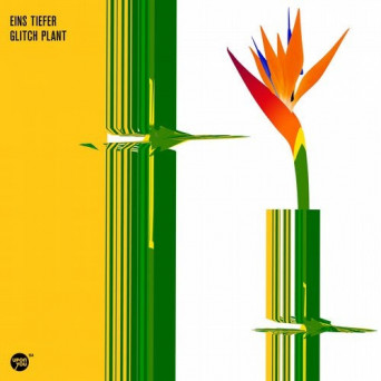 Eins Tiefer – Glitch Plant