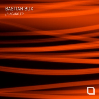 Bastian Bux – Lagano EP