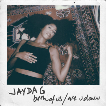 Jayda G – Both Of Us /  Are U Down