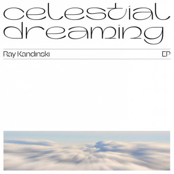 Ray Kandinski – Celestial Dreaming