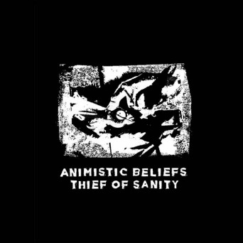 Animistic Beliefs – Thief Of Sanity
