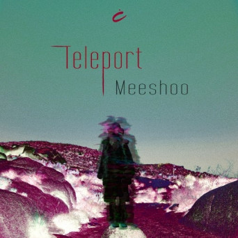 Meeshoo – Teleport