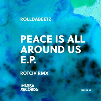 Rolldabeetz – Peace is All Around Us E.P