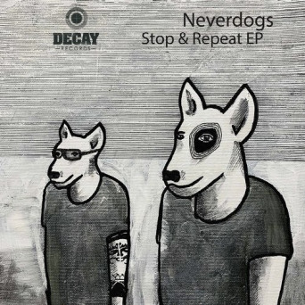 Neverdogs – Stop & Repeat