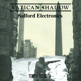 Salford Electronics & Vatican Shadow – Temple Gas Mask