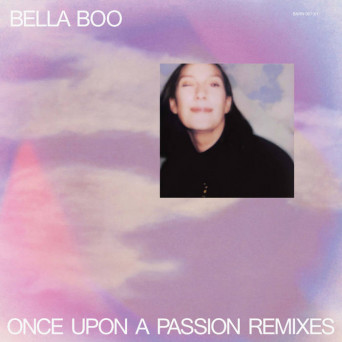 Bella Boo – Once Upon A Passion Remixes