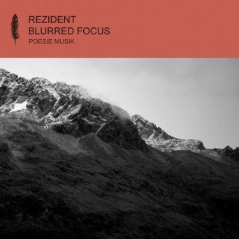 Rezident – Blurred Focus