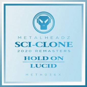 Sci-clone – Hold On / Lucid (2020 Remasters)