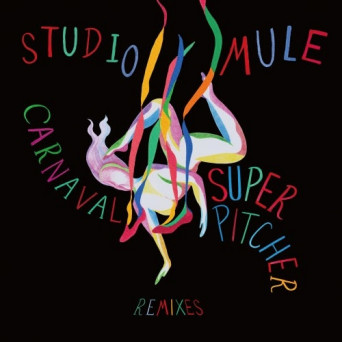 Studio Mule – Carnaval Superpitcher Remixes