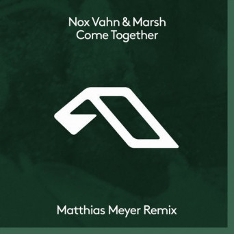 Nox Vahn – Come Together (Matthias Meyer Remix)