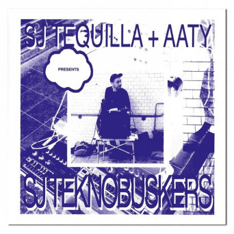 SJ Tequilla + Aaty – SJ Teknobuskers EP