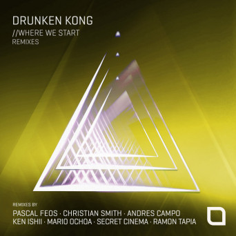 Drunken Kong – Where We Start (Remixes)