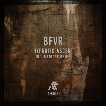 BFVR – Hypnotic Ascent (Inc Mediane Remix)