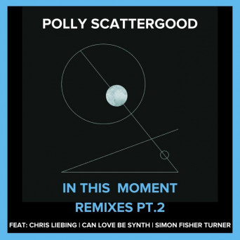 Polly Scattergood – In This Moment Remixes Pt 2