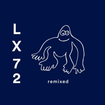 LX72 – Remixed