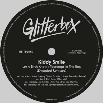 Kiddy Smile – Let A Bitch Know / Teardrops In The Box (Extended Remixes)