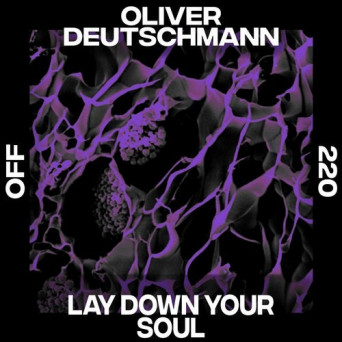 Oliver Deutschmann – Lay Down Your Soul