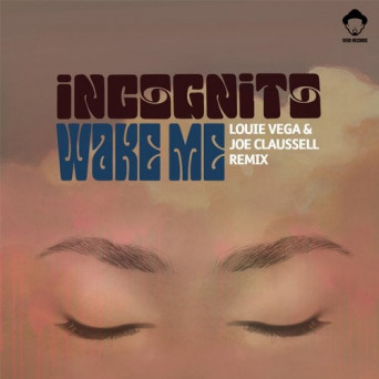 Incognito – Wake Me (Louie Vega & Joe Claussell Remix)
