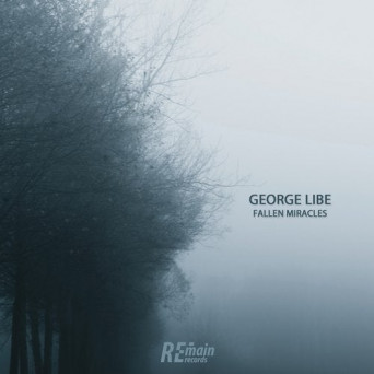 George Libe – Fallen Miracles