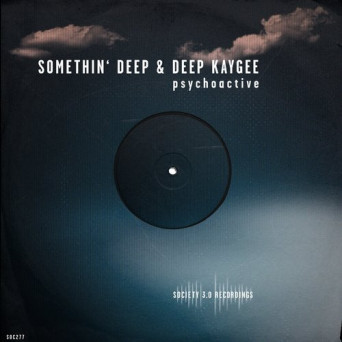 Somethin’ Deep, Deep KayGee – Psychoactive