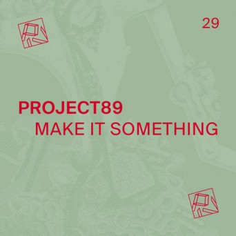 Project89 – Make It Something