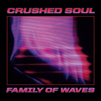 Crushed Soul – Family of Waves