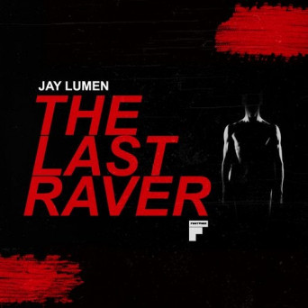 Jay Lumen – The Last Raver EP